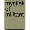 Mystiek of militant door Curle