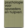 Psychologie voor opvoeders en hulpverl. door Hilst
