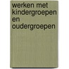 Werken met kindergroepen en oudergroepen by Ammon