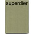 Superdier