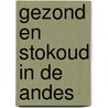 Gezond en stokoud in de andes door Davies