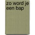 Zo word je een BAP