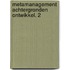 Metamanagement achtergronden ontwikkel. 2