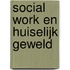 Social work en huiselijk geweld