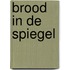 Brood in de spiegel