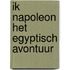 Ik napoleon het egyptisch avontuur