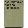 Brokkenmaker speciaal commando door Denayer