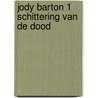 Jody barton 1 schittering van de dood door Gilbert Declercq