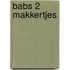 Babs 2 makkertjes