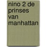 Nino 2 de prinses van manhattan door Dirk Stallaert