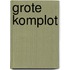 Grote komplot