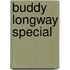 Buddy longway special