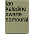 Ian kaledine zwarte samourai