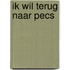 Ik wil terug naar pecs