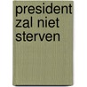 President zal niet sterven door Coria