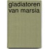Gladiatoren van marsia