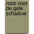 Roos voor de gele schaduw