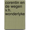 Corentin en de wegen v.h. wonderlyke door Paul Cuvelier