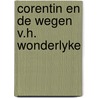 Corentin en de wegen v.h. wonderlyke by Paul Cuvelier