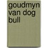 Goudmyn van dog bull