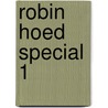 Robin hoed special 1 by Turk
