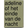 Adeline of het einde van de nacht by Godard