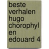 Beste verhalen hugo chorophyl en edouard 4 by Bedu