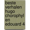 Beste verhalen hugo chorophyl en edouard 4 door Bedu