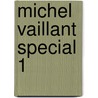 Michel vaillant special 1 door Jean Graton