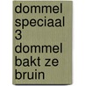 Dommel speciaal 3 dommel bakt ze bruin by Dupa