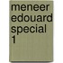 Meneer edouard special 1