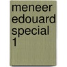 Meneer edouard special 1 door Didge