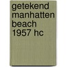 Getekend Manhatten Beach 1957 HC door Hermann