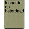 Leonardo op heterdaad by Jan Groot