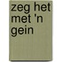 Zeg het met 'n gein