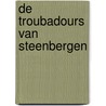 De troubadours van Steenbergen door Onbekend
