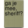 Ga je mee, sheriff? door Turk