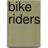 Bike riders door Ward