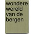 Wondere wereld van de bergen