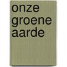 Onze groene aarde by Huxley