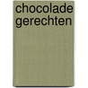 Chocolade gerechten by Barnett