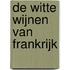 De witte wijnen van Frankrijk
