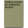 Midden-oosten de arabische keuken door Ridgwell