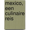 Mexico, een culinaire reis by S. Palazuelos