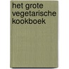 Het grote vegetarische kookboek door Onbekend