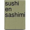 Sushi en Sashimi door Onbekend