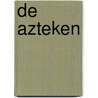 De Azteken door T. Wood