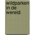 Wildparken in de wereld