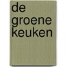 De groene keuken by C. MacFadden