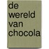 De wereld van chocola